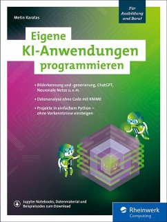 Eigene KI-Anwendungen programmieren (eBook, ePUB) - Karatas, Metin