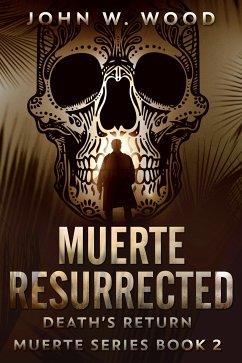 Muerte Resurrected (eBook, ePUB) - W. Wood, John