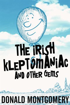 The Irish Kleptomaniac and other Gems (eBook, ePUB) - Montgomery, Donald