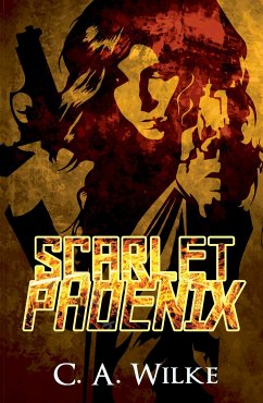 Scarlet Phoenix (eBook, ePUB) - Wilke, C.A.