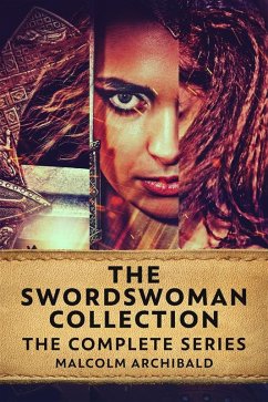 The Swordswoman Collection (eBook, ePUB) - Archibald, Malcolm