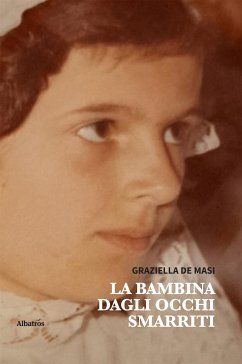 La bambina dagli occhi smarriti (eBook, ePUB) - De Masi, Graziella