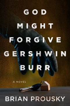 God Might Forgive Gershwin Burr (eBook, ePUB) - Prousky, Brian