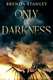 Only In Darkness (eBook, ePUB)