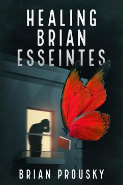 Healing Brian Esseintes (eBook, ePUB) - Prousky, Brian