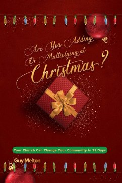 Are You Adding or Multiplying at Christmas? (eBook, ePUB) - Melton, Guy Are You Adding or Multiplying at Christmas? (eBook, ePUB) - Melton, Guy