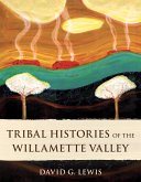 Tribal Histories of the Willamette Valley (eBook, ePUB)