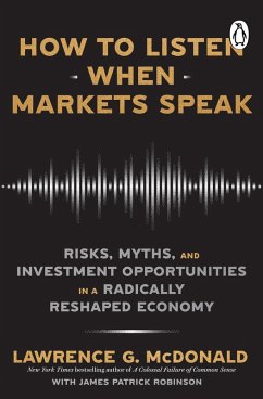 How to Listen When Markets Speak (eBook, ePUB) - McDonald, Lawrence; Robinson, James