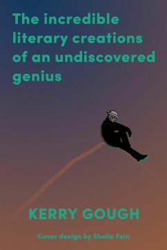 Cover The Incredible Literary Creations of an Undiscovered Genius (eBook, ePUB)