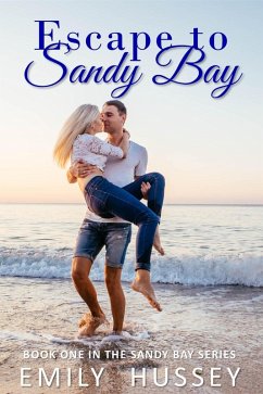 Escape to Sandy Bay (Sandy Bay Series, #1) (eBook, ePUB) - Hussey, Emily