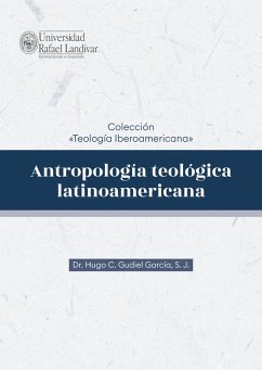 Antropología teológica latinoamericana (eBook, ePUB) - García Gudiel, Hugo C.