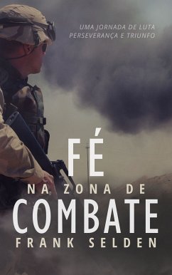 Fé na Zona de Combate (eBook, ePUB) - Selden, Frank