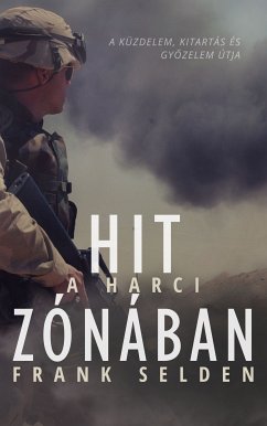 Hit a harci zónában (eBook, ePUB) - Selden, Frank