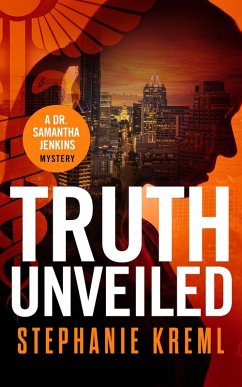Truth Unveiled (Dr. Samantha Jenkins Mysteries, #1) (eBook, ePUB) - Kreml, Stephanie