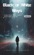 Black or White Ways (eBook, ePUB) - Bild 1