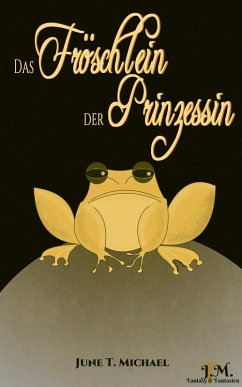 Das Fröschlein der Prinzessin (eBook, ePUB) - Michael, June T.