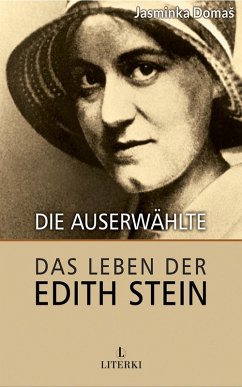 Cover Die Auserwählte: Das Leben der Edith Stein (eBook, ePUB)