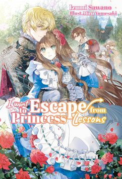 I Want to Escape from Princess Lessons: Volume 1 (eBook, ePUB) - Sawano, Izumi