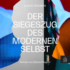 Der Siegeszug des modernen Selbst (MP3-Download) - Trueman, Carl R.