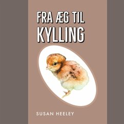 Fra æg til kylling (eBook, ePUB) - Heeley, Susan