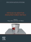 Fatigue in Additive Manufactured Metals (eBook, ePUB)