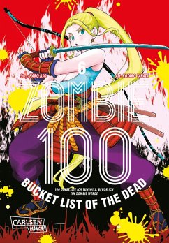 Zombie 100 - Bucket List of the Dead Bd.6 (eBook, ePUB) - Takata, Kotaro; Aso, Haro