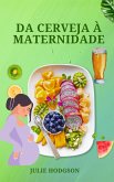Da Cerveja à Maternidade (eBook, ePUB)