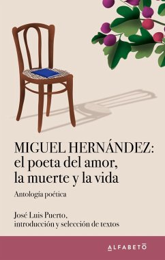 Miguel Hernández: el poeta del amor, la muerte y la vida (eBook, ePUB) - Hernández, Miguel