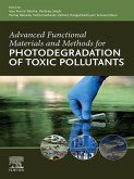 Advanced Functional Materials and Methods for Photodegradation of Toxic Pollutants (eBook, ePUB)