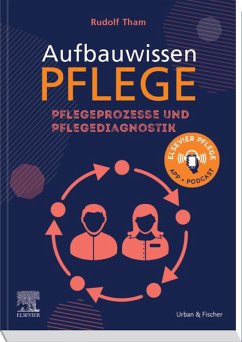 Aufbauwissen Pflegeprozess und Pflegediagnostik (eBook, ePUB) - Tham, Rudolf