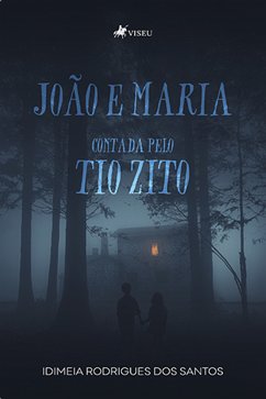 João e Maria Contada Pelo Tio Zito (eBook, ePUB) - Santos, Idimeia Rodrigues dos