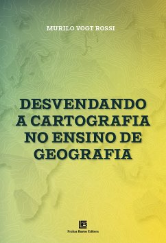 Cover Desvendando a Cartografia no Ensino de Geografia (eBook, ePUB)