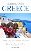 A Guide to Relocating to Greece: Embrace the Mediterranean Dream (eBook, ePUB)