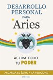 Desarrollo Personal para Aries: Activa todo tu Poder. Alcanza el éxito y la felicidad (eBook, ePUB) Desarrollo Personal para Aries: Activa todo tu Poder. Alcanza el éxito y la felicidad (eBook, ePUB)