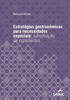 Estratégias gastronômicas para necessidades especiais: substituição de ingredientes (eBook, ePUB) - Richter, Marissol