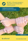 Procesos grupales y educativos en el tiempo libre infantil y juvenil. SSCB0209 (eBook, ePUB)