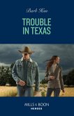 Trouble In Texas (The Cowboys of Cider Creek, Book 5) (Mills & Boon Heroes) (eBook, ePUB)