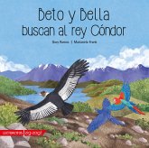 Beto y Bella buscan al Rey Cóndor (eBook, ePUB)