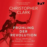 Frühling der Revolution. Europa 1848/49 und der Kampf für eine neue Welt (MP3-Download)