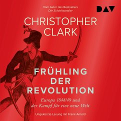 Frühling der Revolution. Europa 1848/49 und der Kampf für eine neue Welt (MP3-Download) - Clark, Christopher