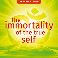 The immortality of the true self (eBook, ePUB) - Kopp, Zensho W.