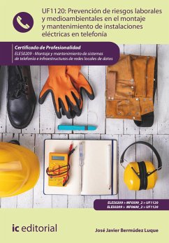 Prevención de riesgos laborales y medioambientales en el montaje y mantenimiento de instalaciones eléctricas en telefonía. ELES0209 (eBook, ePUB) - Bermúdez Luque, José Javier