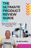 The Ultimate Product Review Guide: Make Informed Choices and Get the Best Value Every Time (eBook, ePUB) The Ultimate Product Review Guide: Make Informed Choices and Get the Best Value Every Time (eBook, ePUB)