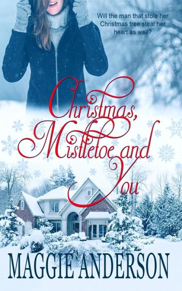 Christmas, Mistletoe and You (eBook, ePUB) Christmas, Mistletoe and You (eBook, ePUB)