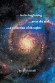 ....in the beginning ....or at the end ....a collection of thoughts (eBook, ePUB)