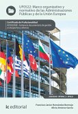 Marco organizativo y normativo de las Administraciones Públicas y de la Unión Europea. ADGG0308 (eBook, ePUB)