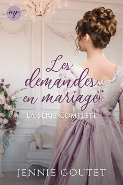 Les demandes en mariage: la trilogie complète (eBook, ePUB) - Goutet, Jennie