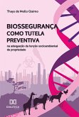 Biossegurança como tutela preventiva na adequação da função socioambiental da propriedade (eBook, ePUB)