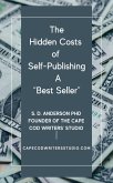 The Hidden Costs of Self-Publishing a Best Seller - Facts You should Know (eBook, ePUB)