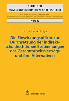 Die Einwirkungspflicht zur Durchsetzung der indirekt-schuldrechtlichen Bestimmungen des Gesamtarbeitsvertrags und ihre Alternativen (eBook, PDF) - Ortega, Elena